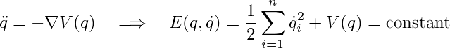 Equations: For systems with a potential, the energy is conserved